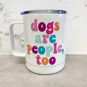 Dogs are People, Too Travel Mug