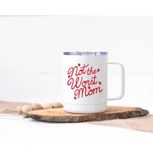 Not The Worst Mom Travel Mug